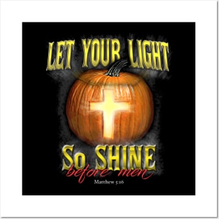 Let Your Light Shine - Christian Halloween - Pumpkin Cross Posters and Art